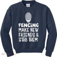 Fencing Make New Friends And Stab Them Fencing Kids Sweatshirt thumb 0