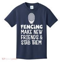Fencing Make New Friends And Stab Them Fencing Kids T-Shirt thumb 0