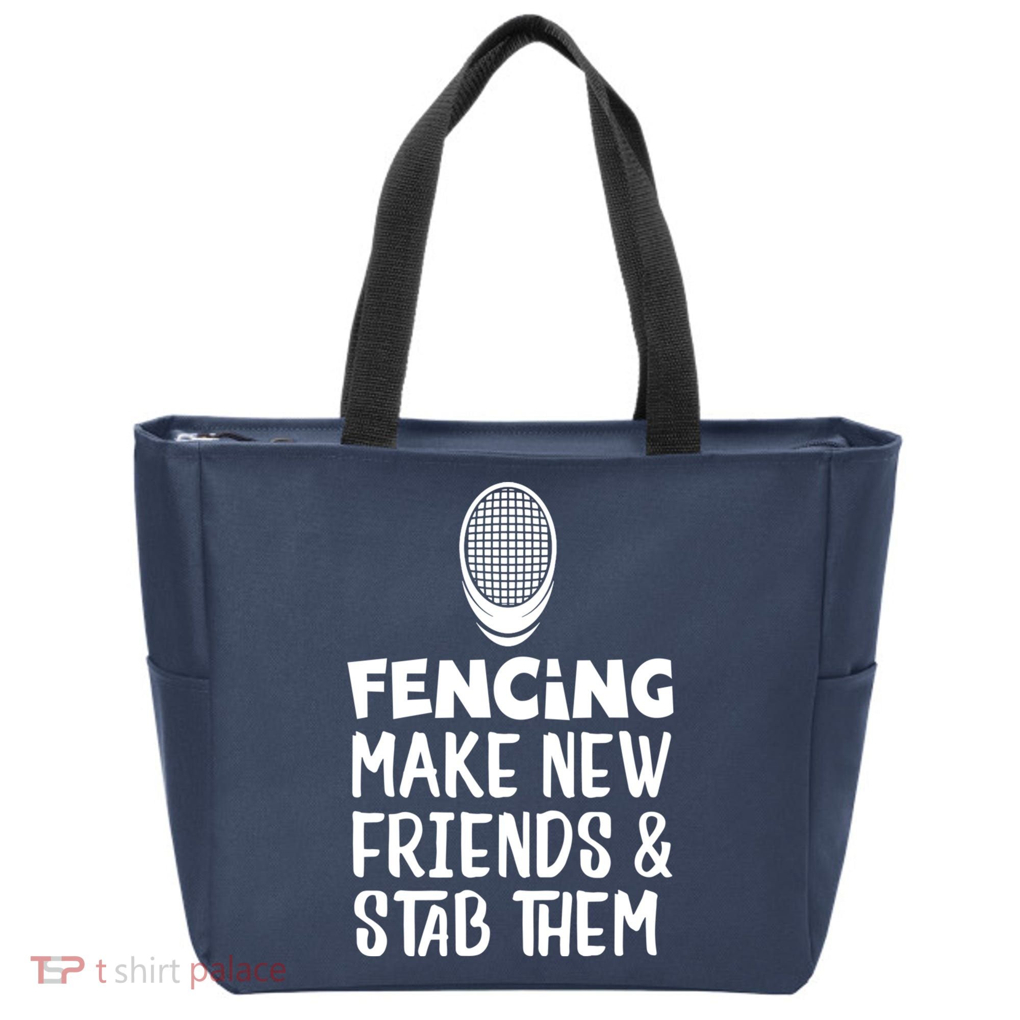 Fencing Make New Friends And Stab Them Fencing Tote Bag