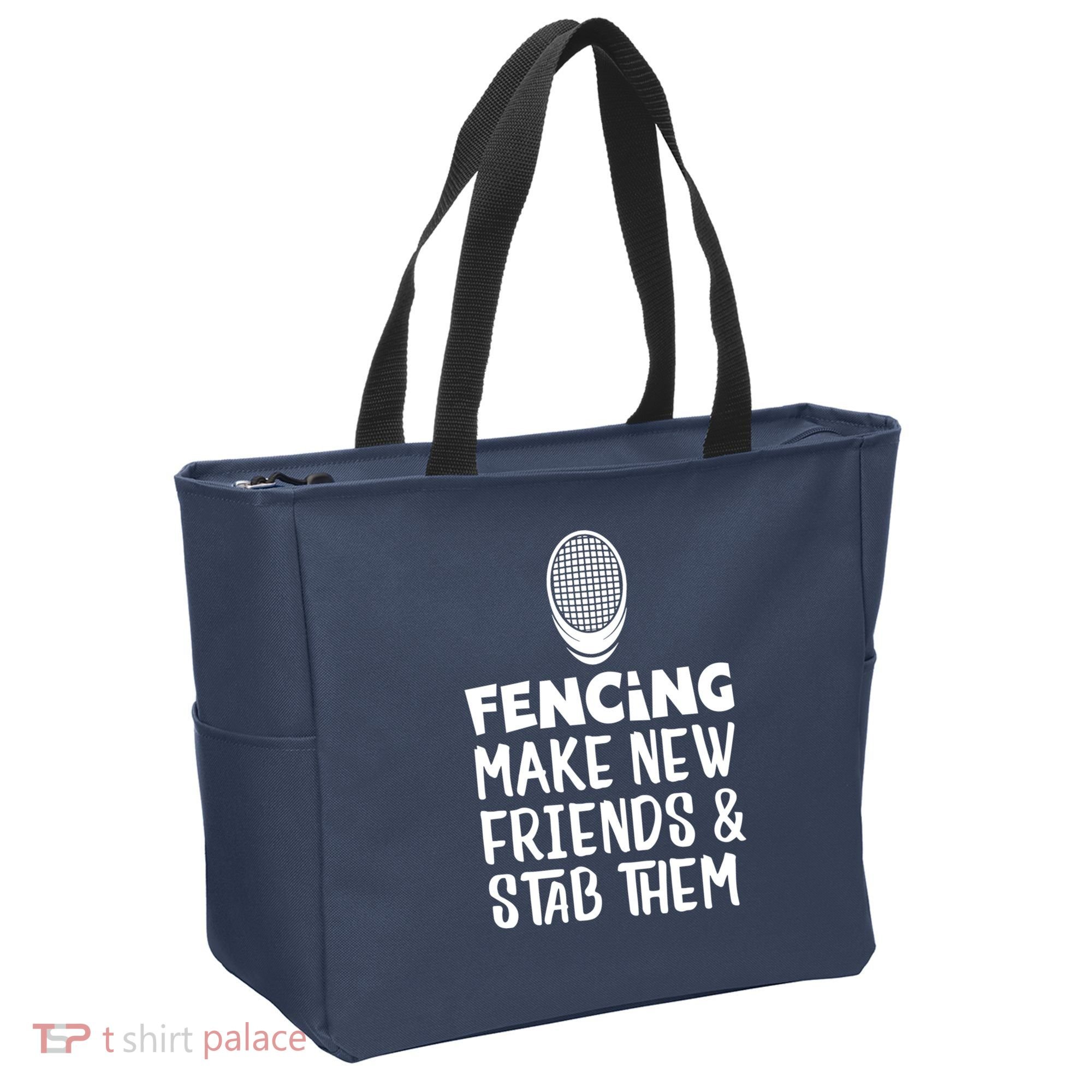 Fencing Make New Friends And Stab Them Fencing Tote Bag