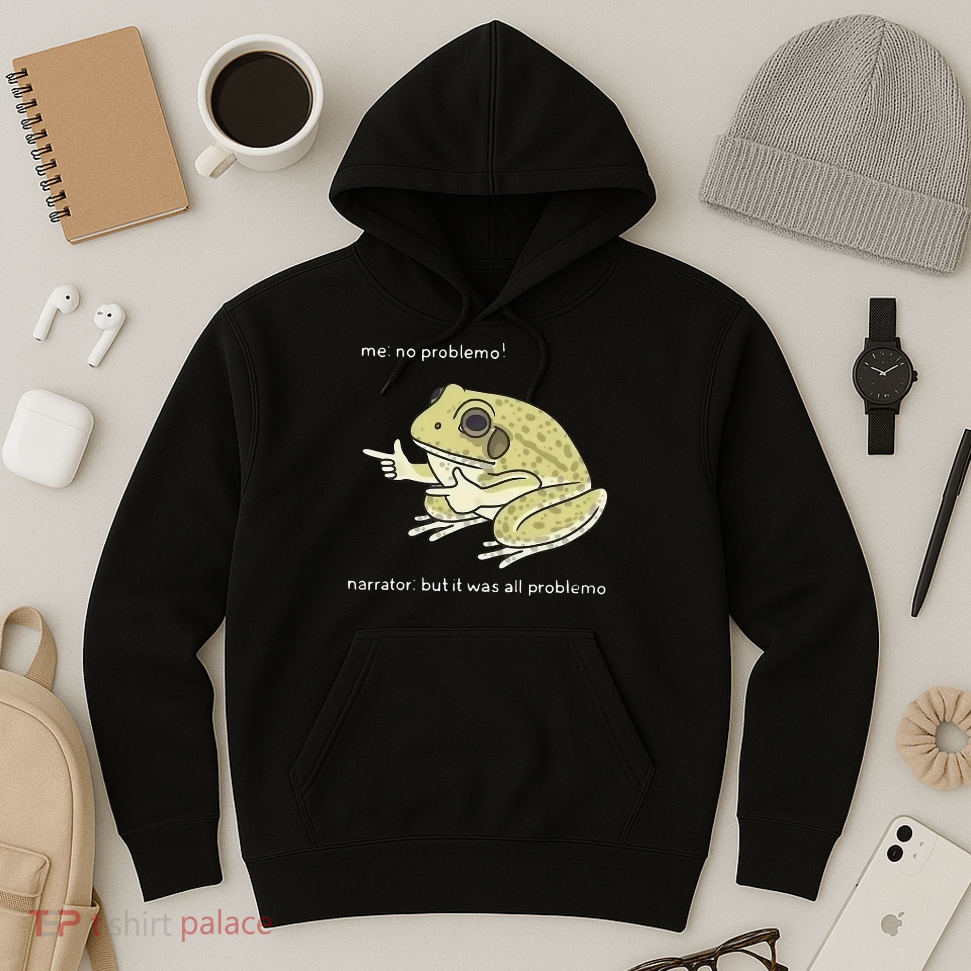 Frog Me No Problemo Narrator But It Was All Problemo Hoodie