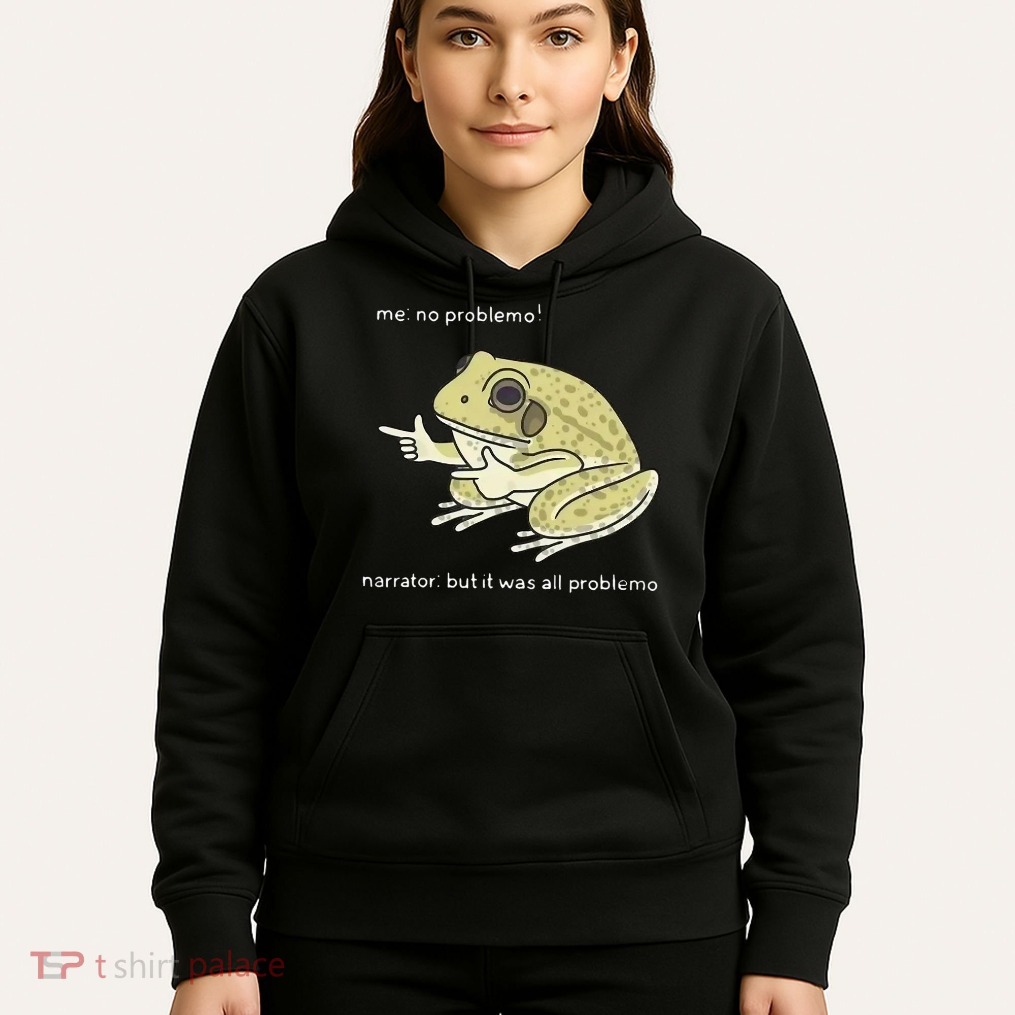 Frog Me No Problemo Narrator But It Was All Problemo Hoodie