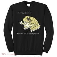 Frog Me No Problemo Narrator But It Was All Problemo Sweatshirt thumb 0