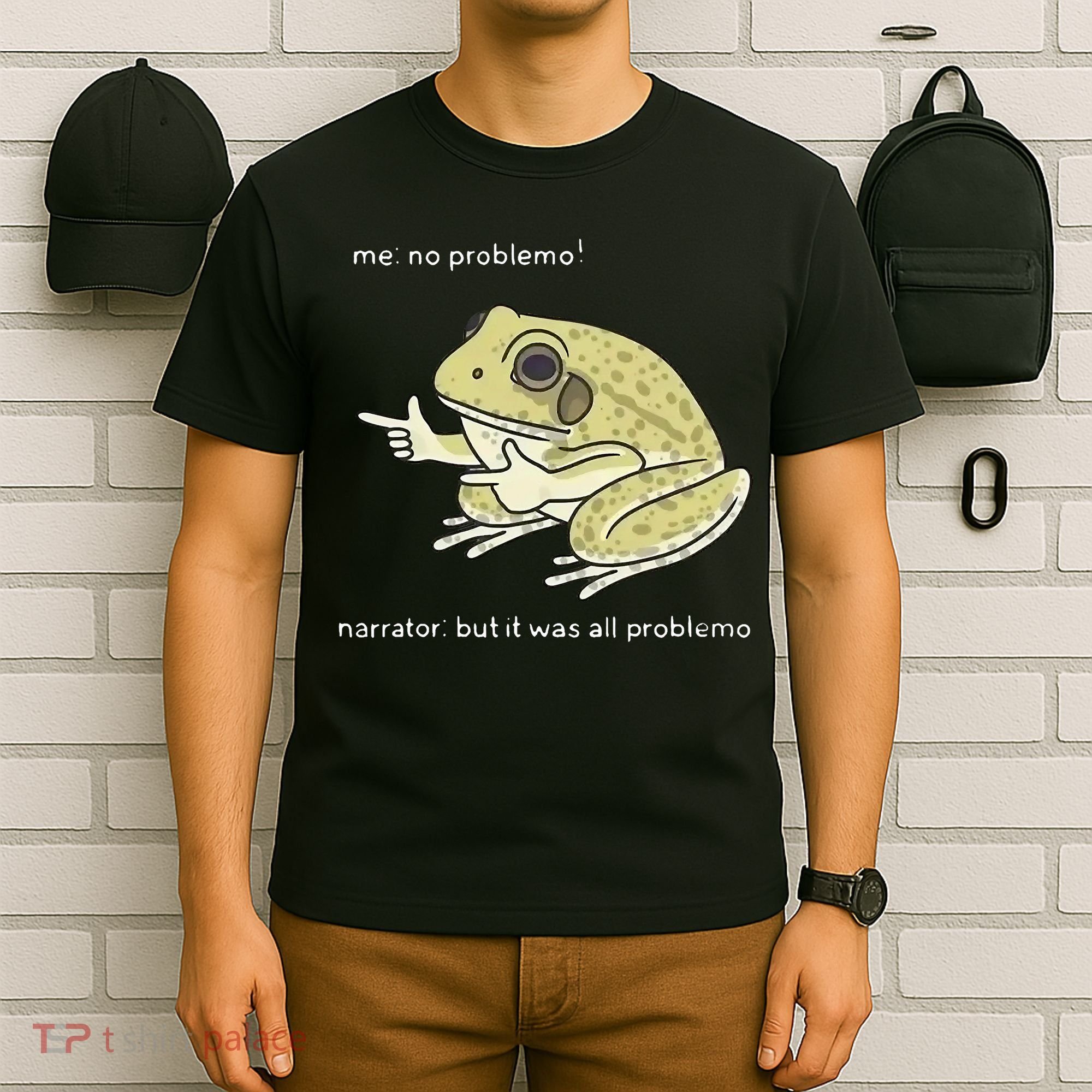 Frog Me No Problemo Narrator But It Was All Problemo T-Shirt