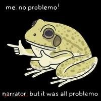 Frog Me No Problemo Narrator But It Was All Problemo T-Shirt thumb 7