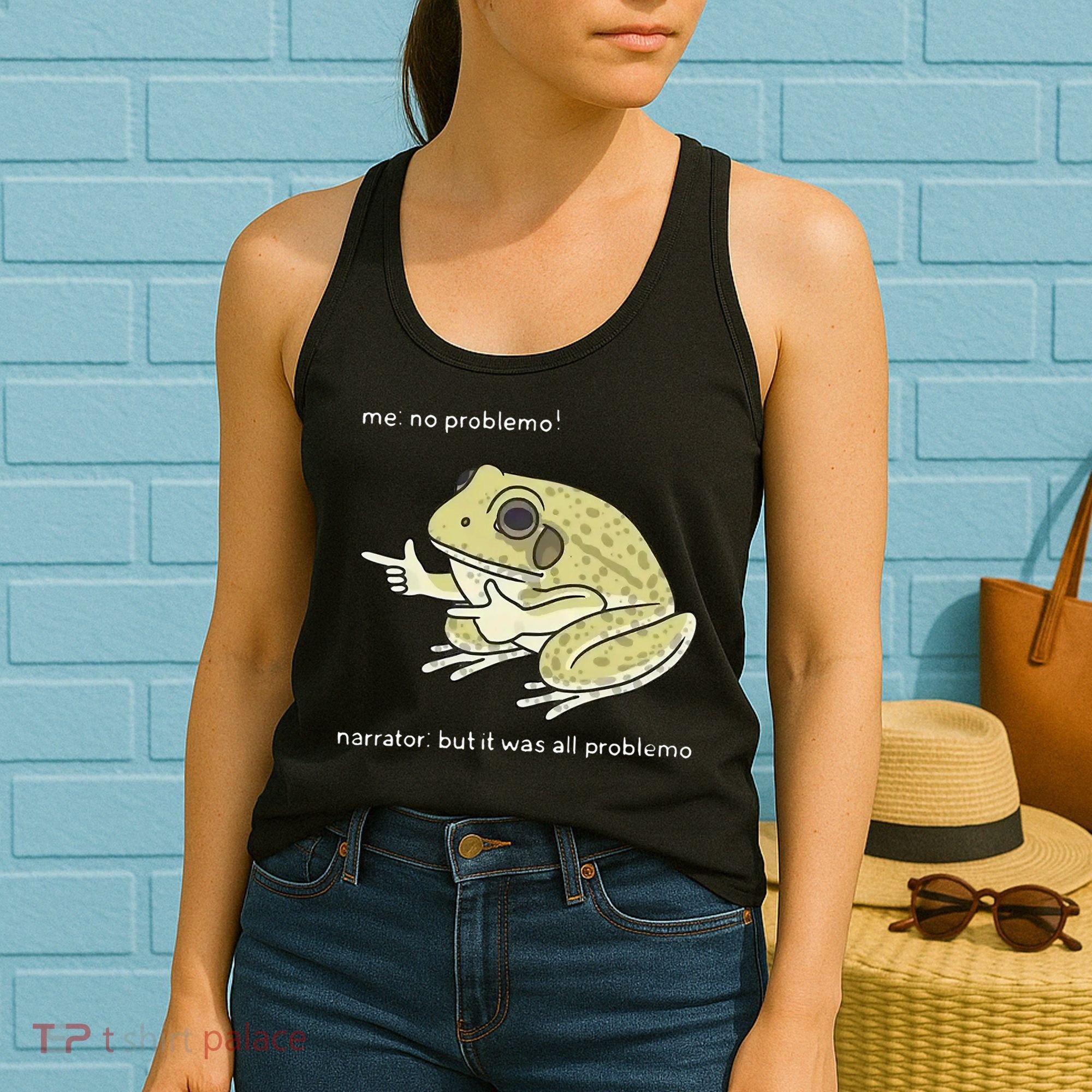 Frog Me No Problemo Narrator But It Was All Problemo Women's Tank Top