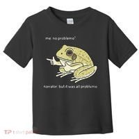 Frog Me No Problemo Narrator But It Was All Problemo Toddler T-Shirt thumb 0