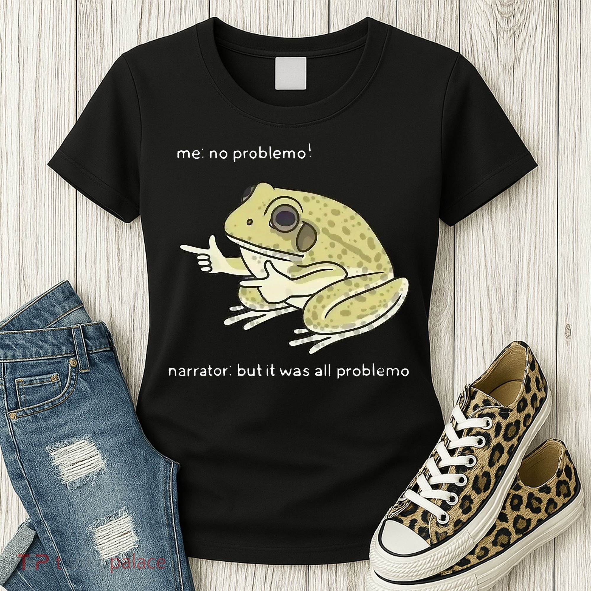 Frog Me No Problemo Narrator But It Was All Problemo Women's T-Shirt