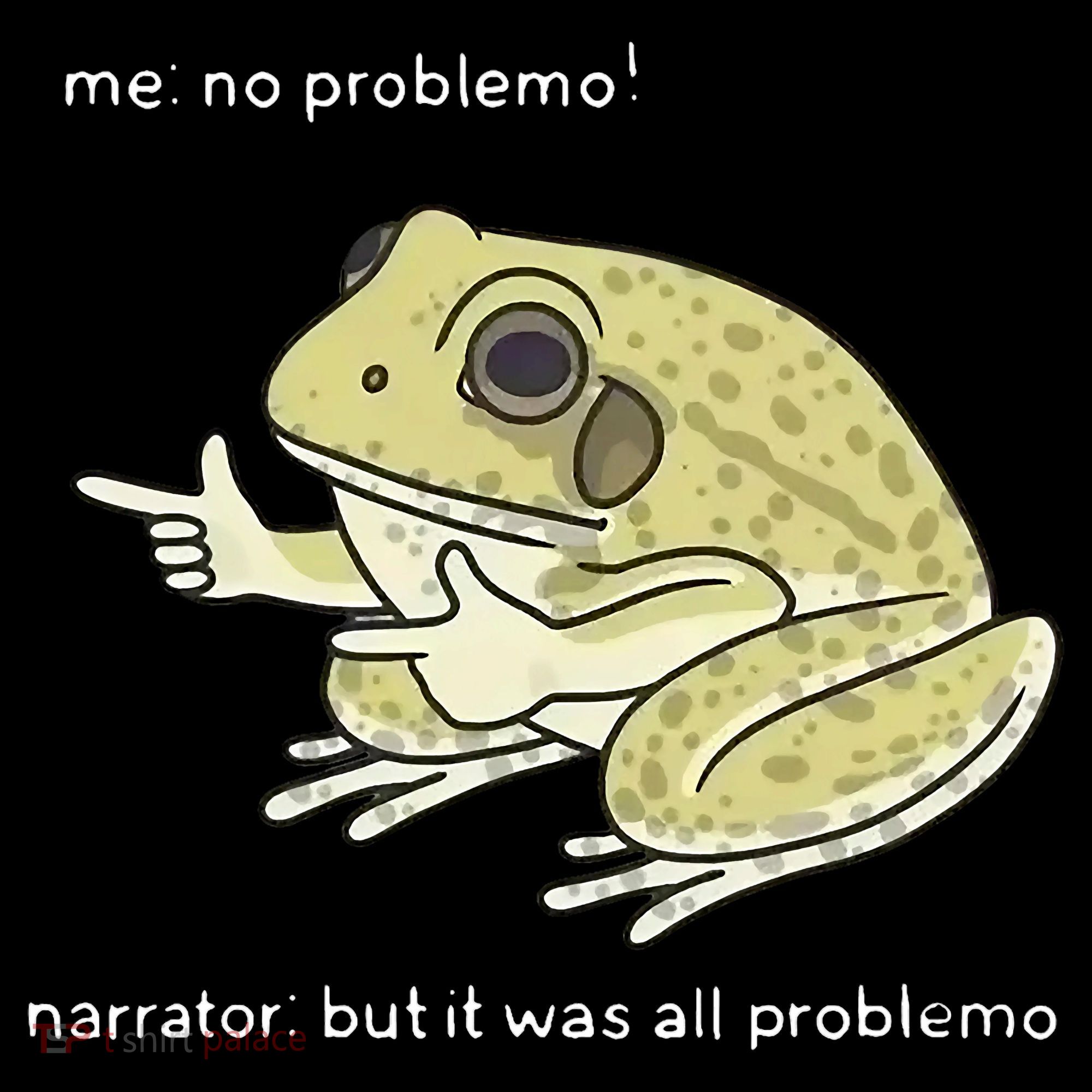 Frog Me No Problemo Narrator But It Was All Problemo Kids Sweatshirt
