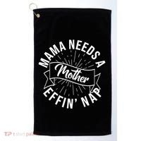 Funny Mama Needs A Mother Effin Nap Mothers Day Golf Towel thumb 0