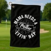 Funny Mama Needs A Mother Effin Nap Mothers Day Golf Towel thumb 1
