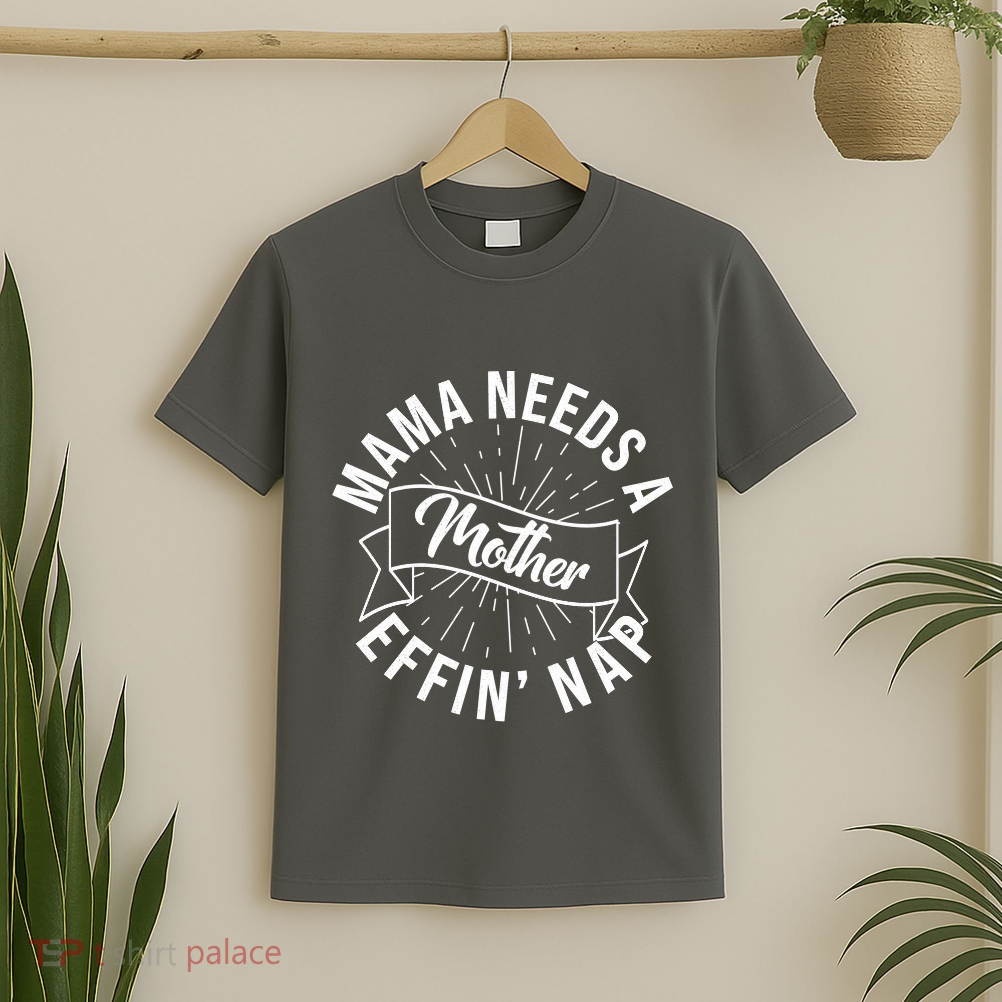 Funny Mama Needs A Mother Effin Nap Mothers Day T-Shirt