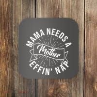 Funny Mama Needs A Mother Effin Nap Mothers Day Coaster thumb 0