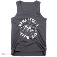 Funny Mama Needs A Mother Effin Nap Mothers Day Tank Top thumb 0