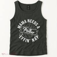 Funny Mama Needs A Mother Effin Nap Mothers Day Tank Top thumb 2