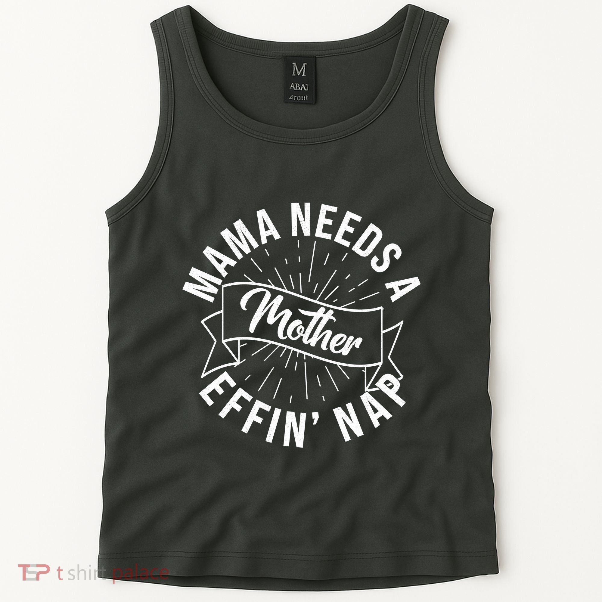 Funny Mama Needs A Mother Effin Nap Mothers Day Tank Top