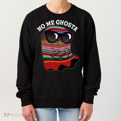 Funny Mexican No Me Ghosta Halloween Ghost Women's Sweatshirt
