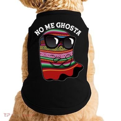 Funny Mexican No Me Ghosta Halloween Ghost Doggie Tank
