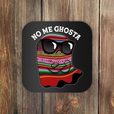 Funny Mexican No Me Ghosta Halloween Ghost Coaster