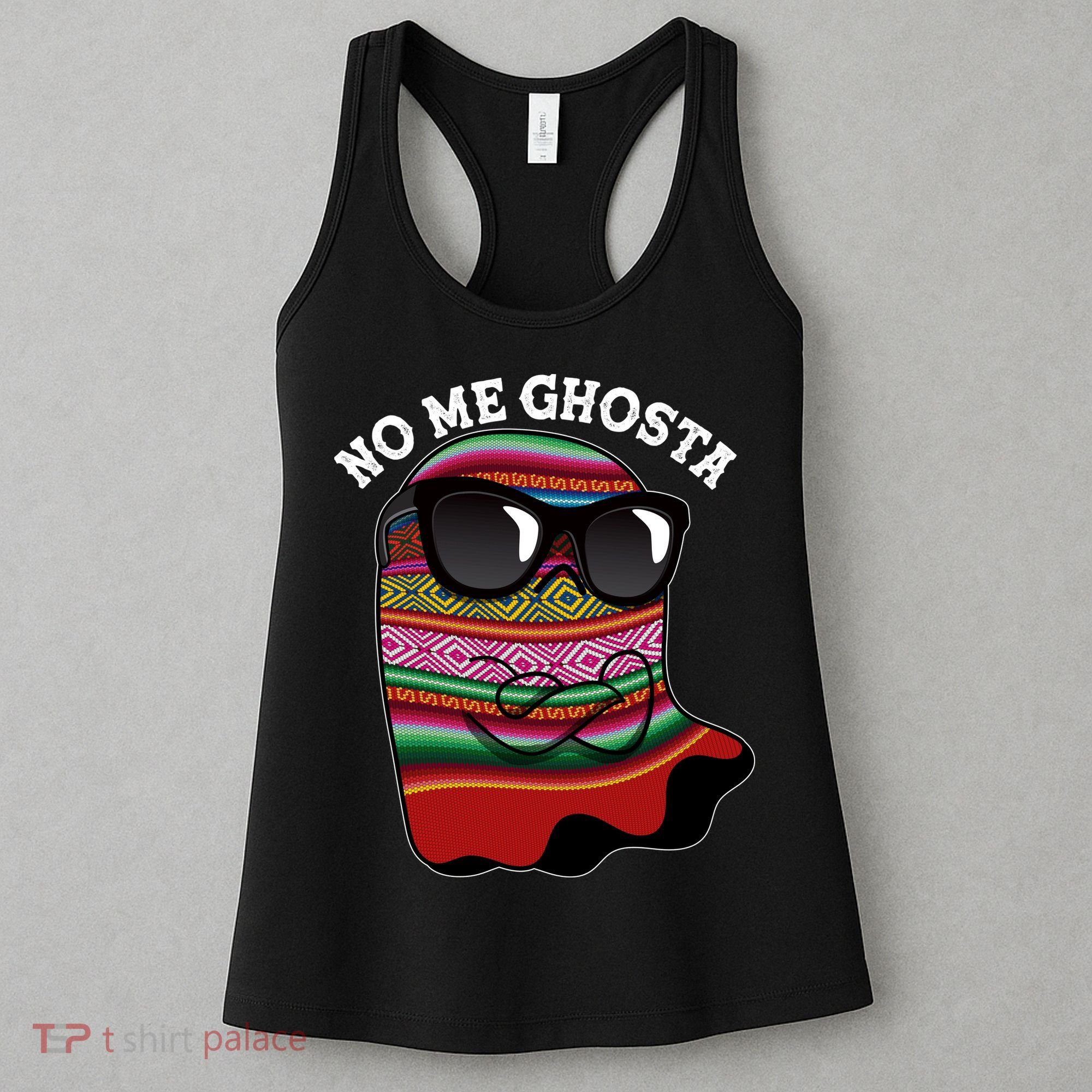 Funny Mexican No Me Ghosta Halloween Ghost Women's Tank Top