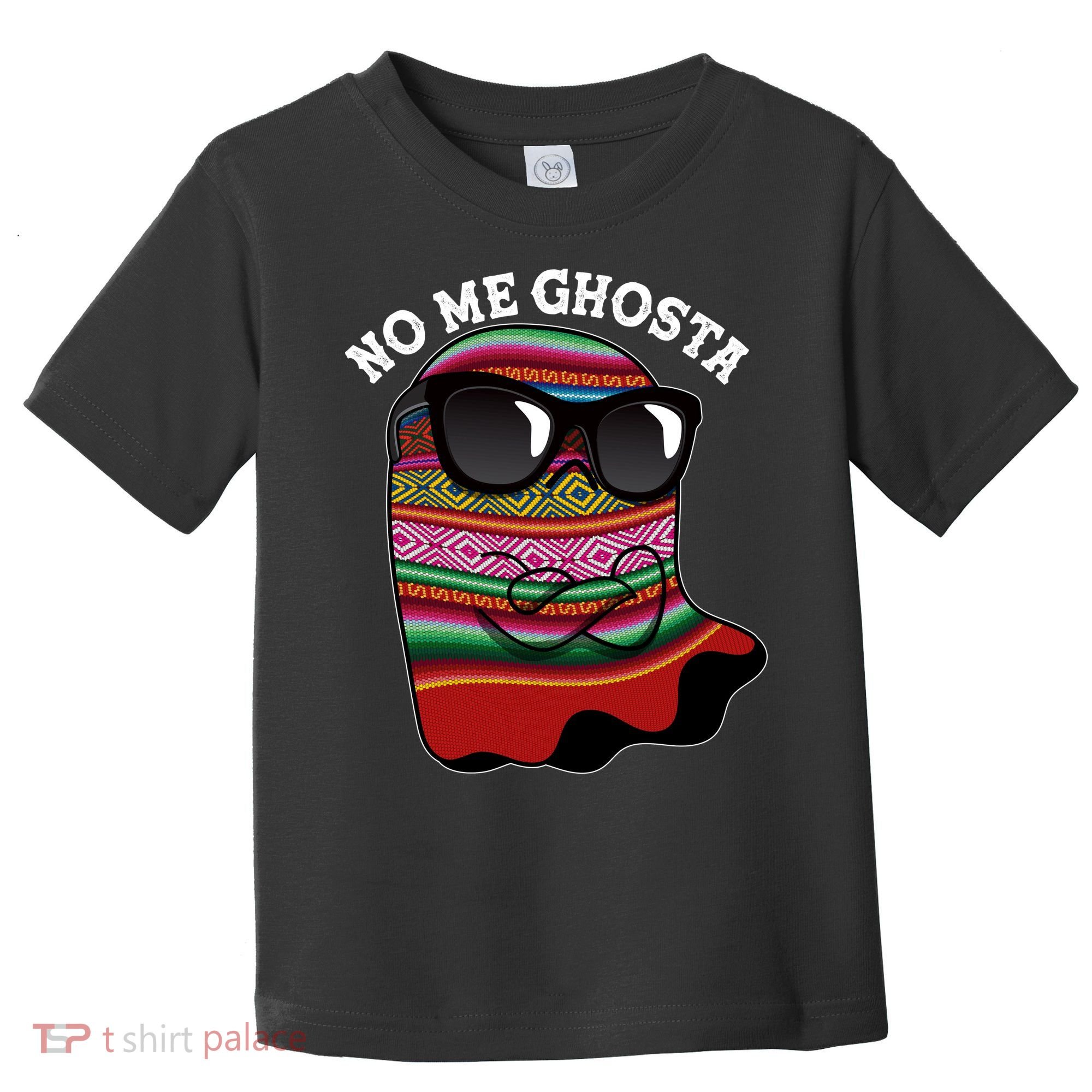 Funny Mexican No Me Ghosta Halloween Ghost Toddler T-Shirt