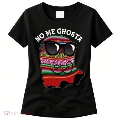 Funny Mexican No Me Ghosta Halloween Ghost Women's T-Shirt