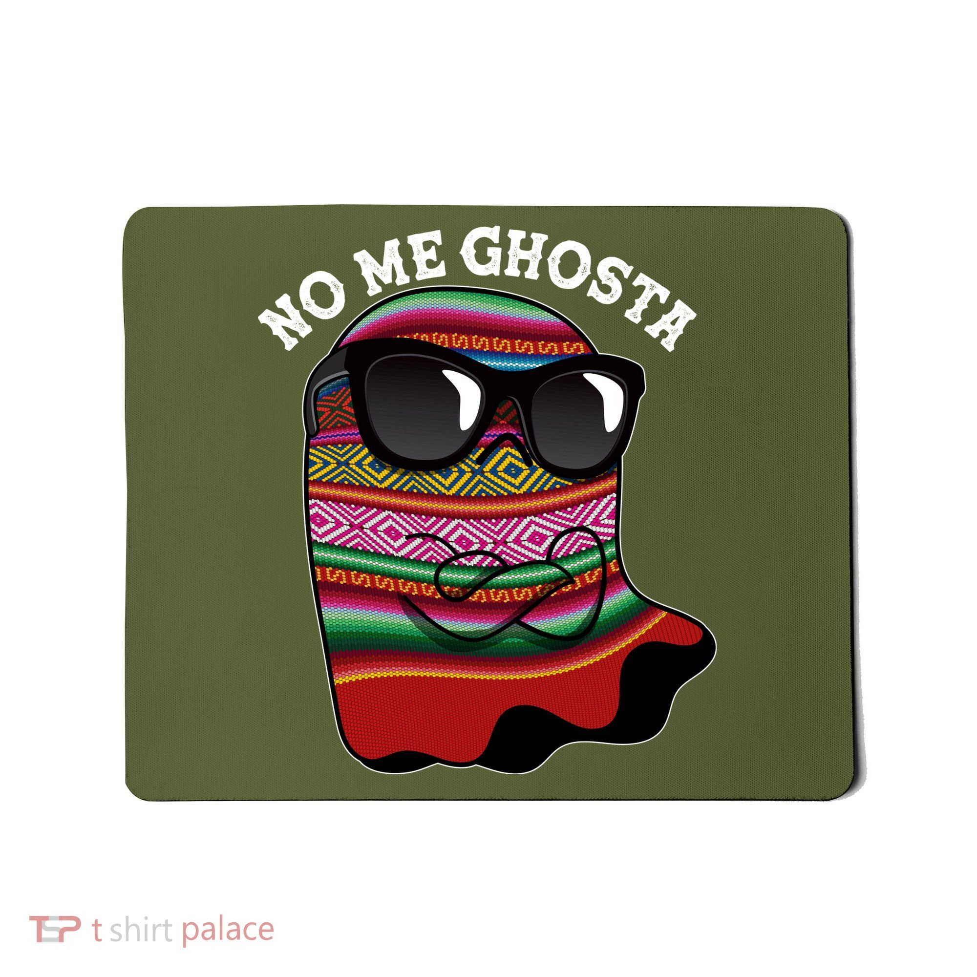 Funny Mexican No Me Ghosta Halloween Ghost Mousepad