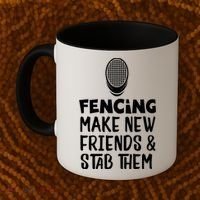 Fencing Make New Friends And Stab Them Fencing Gift Coffee Mug thumb 2