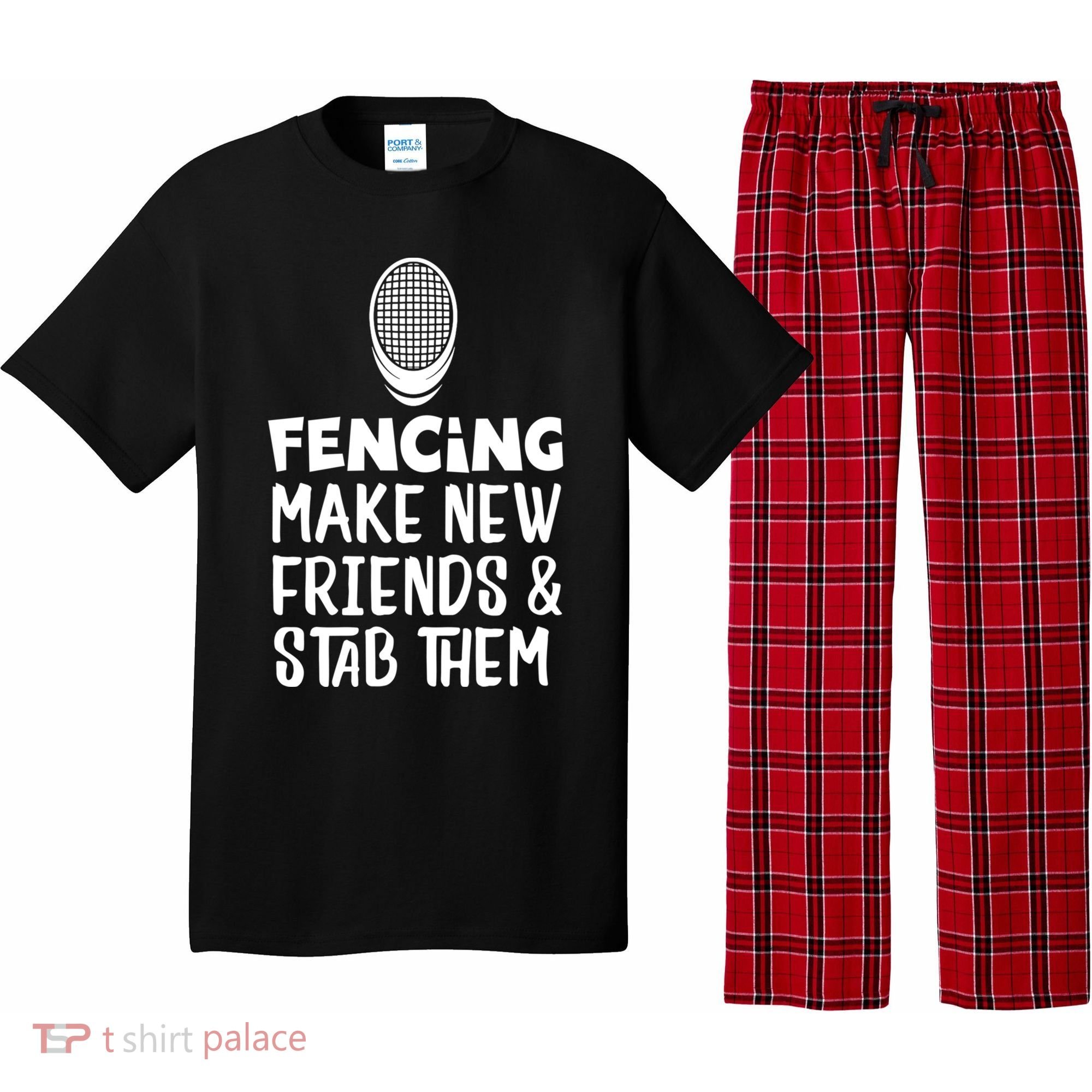 Fencing Make New Friends And Stab Them Fencing Gift Pajama Set