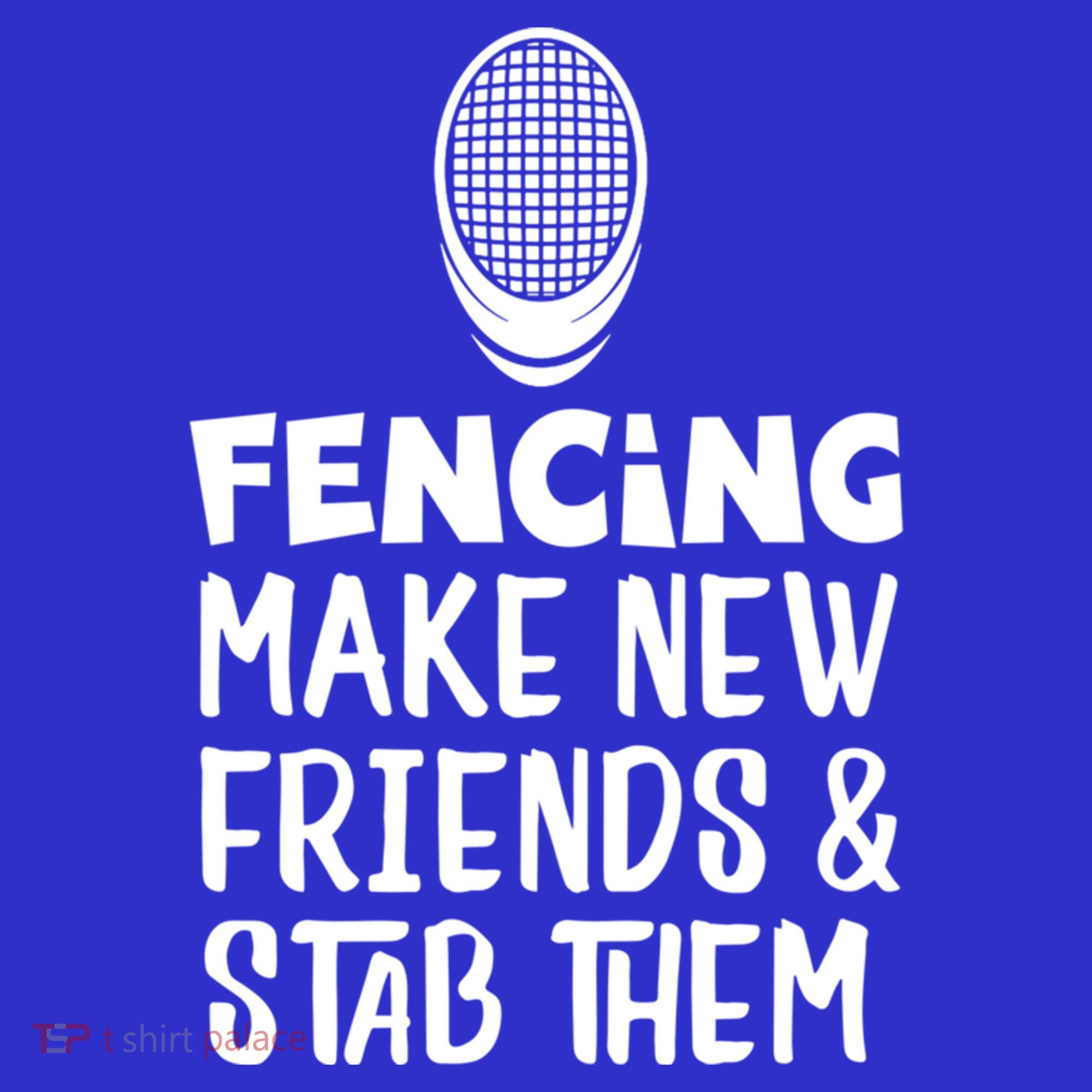 Fencing Make New Friends And Stab Them Fencing Gift Sweatshirt