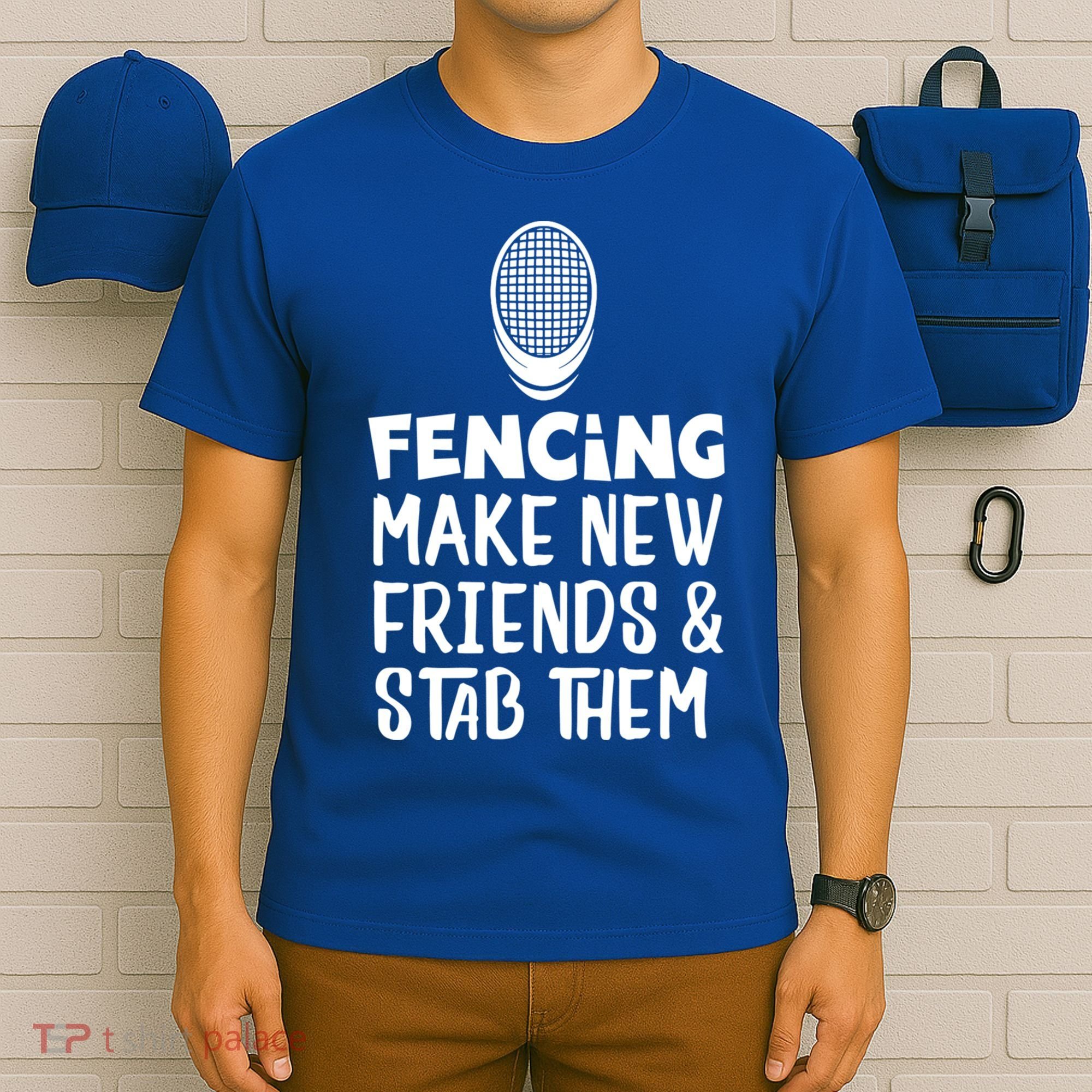 Fencing Make New Friends And Stab Them Fencing Gift T-Shirt