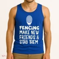 Fencing Make New Friends And Stab Them Fencing Gift Tank Top thumb 3