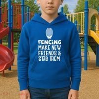 Fencing Make New Friends And Stab Them Fencing Gift Kids Hoodie thumb 2