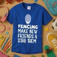 Fencing Make New Friends And Stab Them Fencing Gift Kids T-Shirt thumb 3