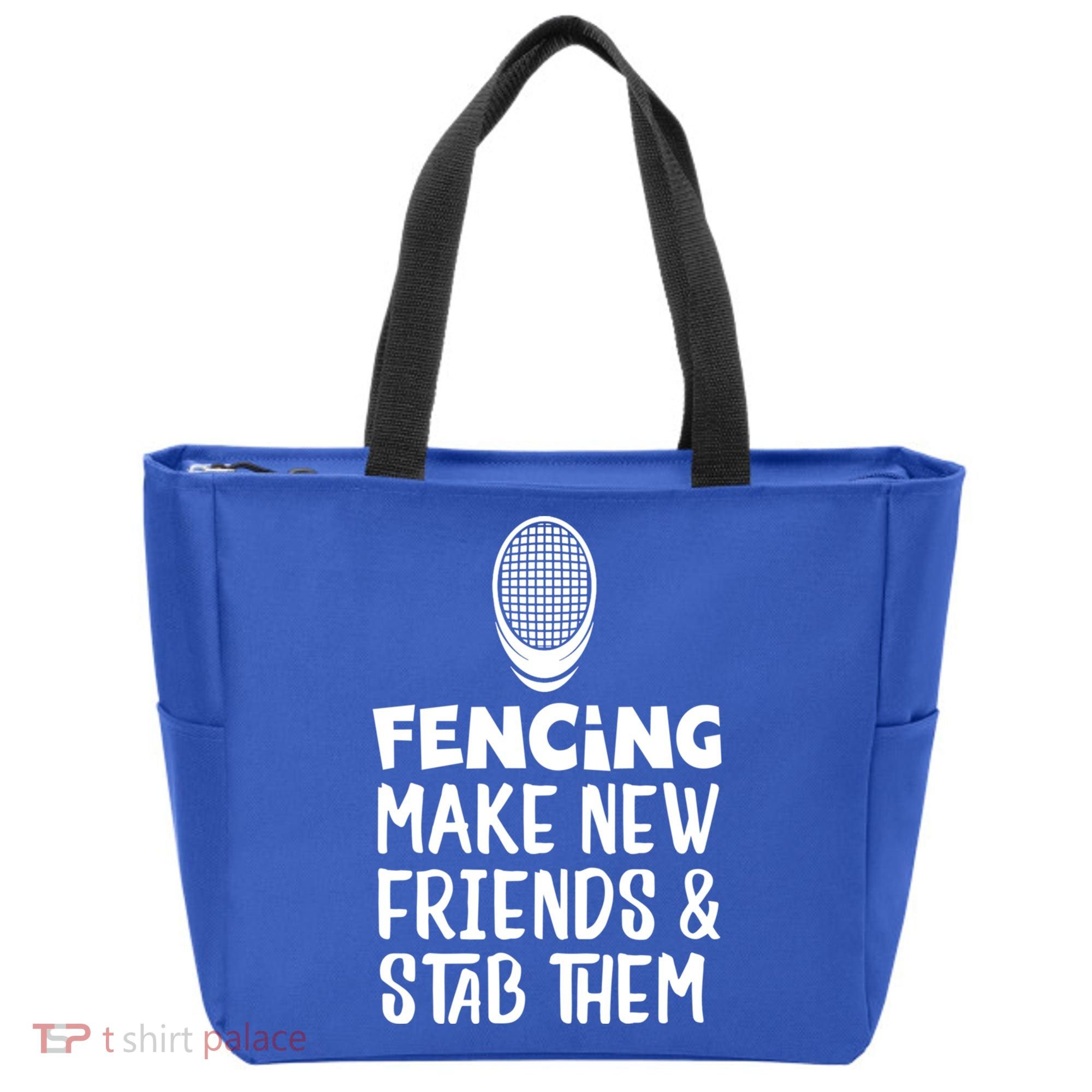 Fencing Make New Friends And Stab Them Fencing Gift Tote Bag