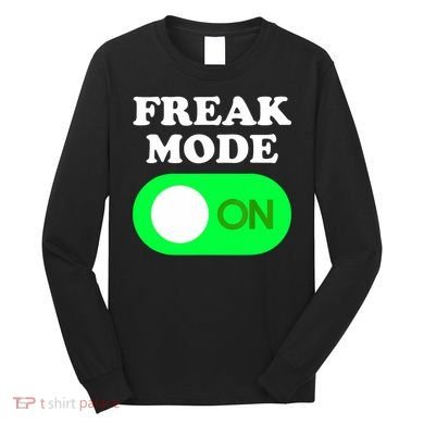FREAK MODE ON - Funny Power Button Freaky Viral Slang Meme  Long Sleeve Shirt