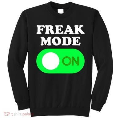 FREAK MODE ON - Funny Power Button Freaky Viral Slang Meme  Sweatshirt