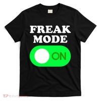 FREAK MODE ON - Funny Power Button Freaky Viral Slang Meme  T-Shirt thumb 0