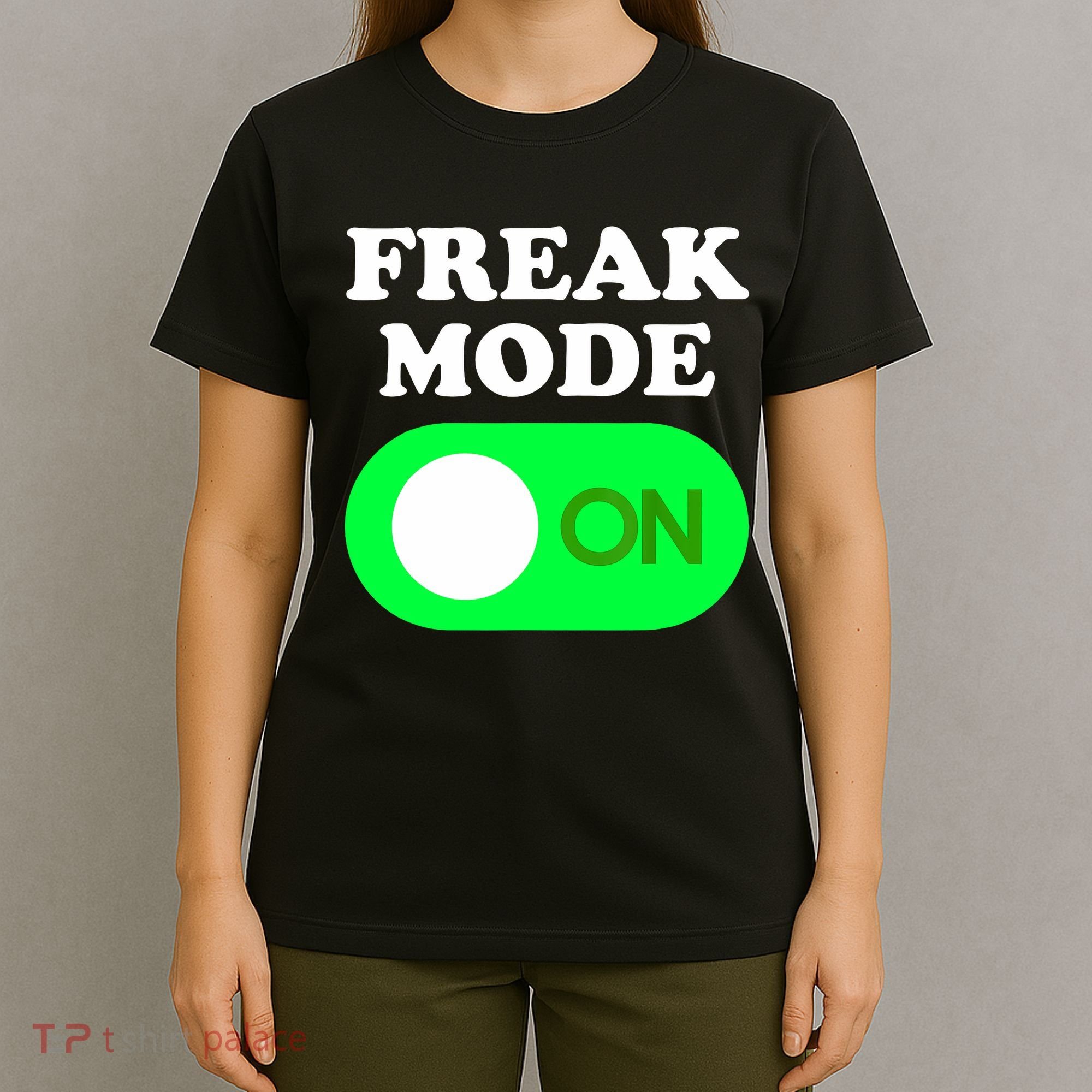 FREAK MODE ON - Funny Power Button Freaky Viral Slang Meme  T-Shirt