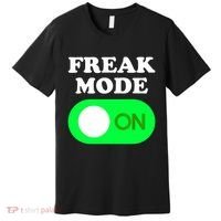 FREAK MODE ON - Funny Power Button Freaky Viral Slang Meme  Premium T-Shirt thumb 0