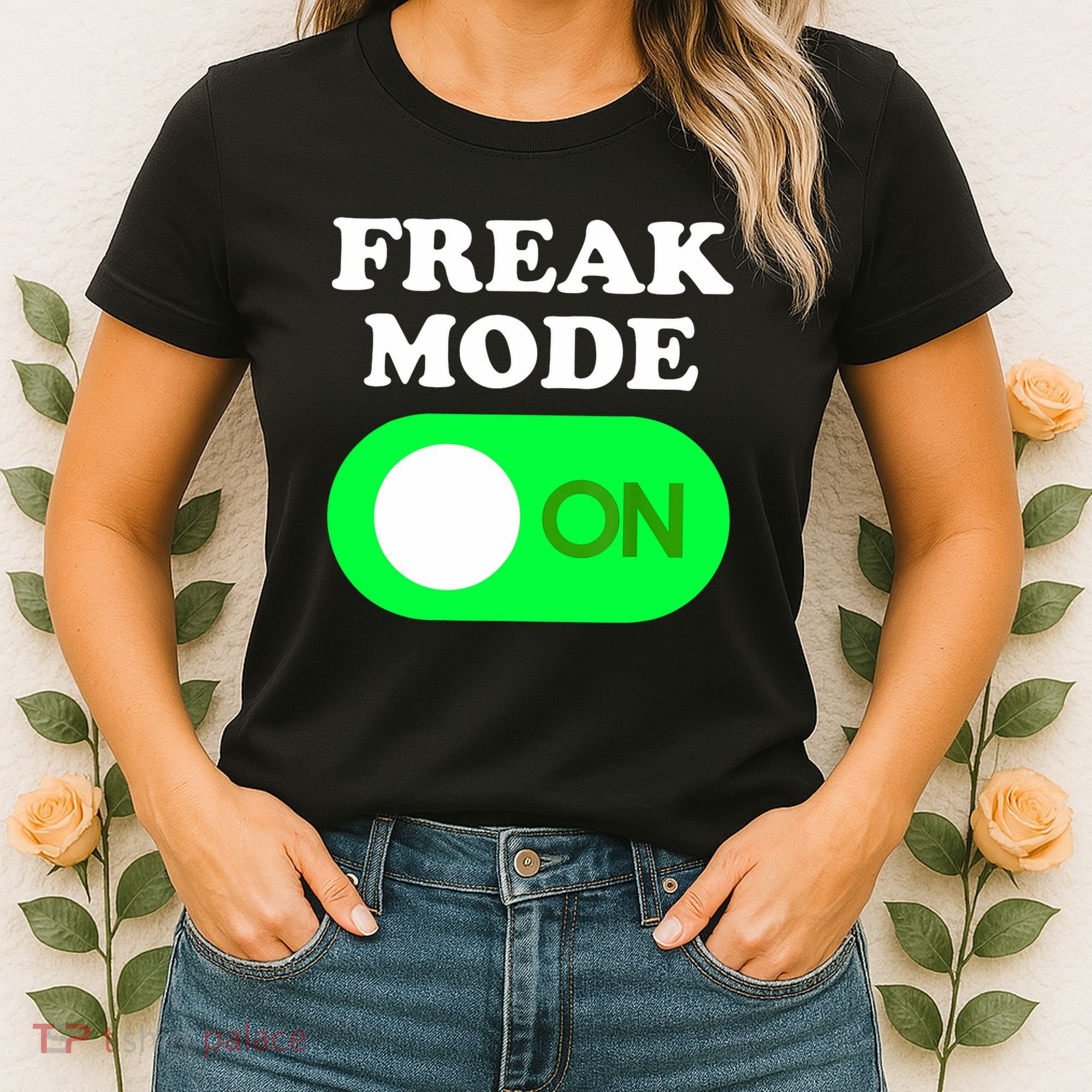 FREAK MODE ON - Funny Power Button Freaky Viral Slang Meme  Women's T-Shirt