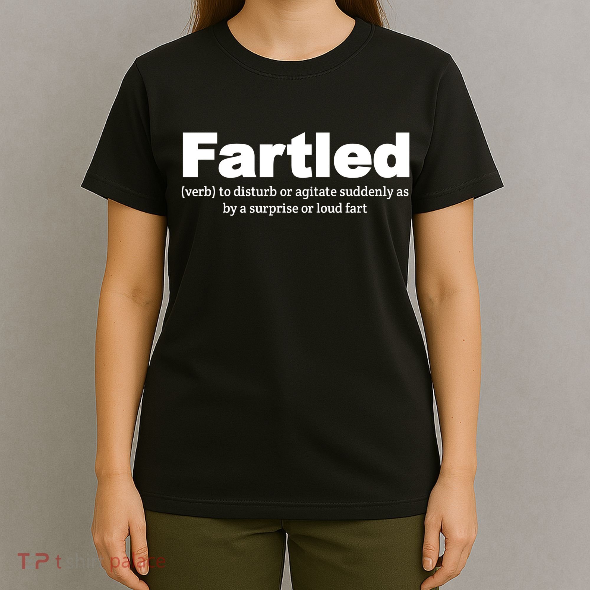 Fartled Meaning Offensive Funny Adult Humor T-Shirt