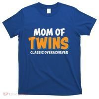 Funny Mom Of Twins Classic Overachiever Cool Twin Mom Gift T-Shirt thumb 0