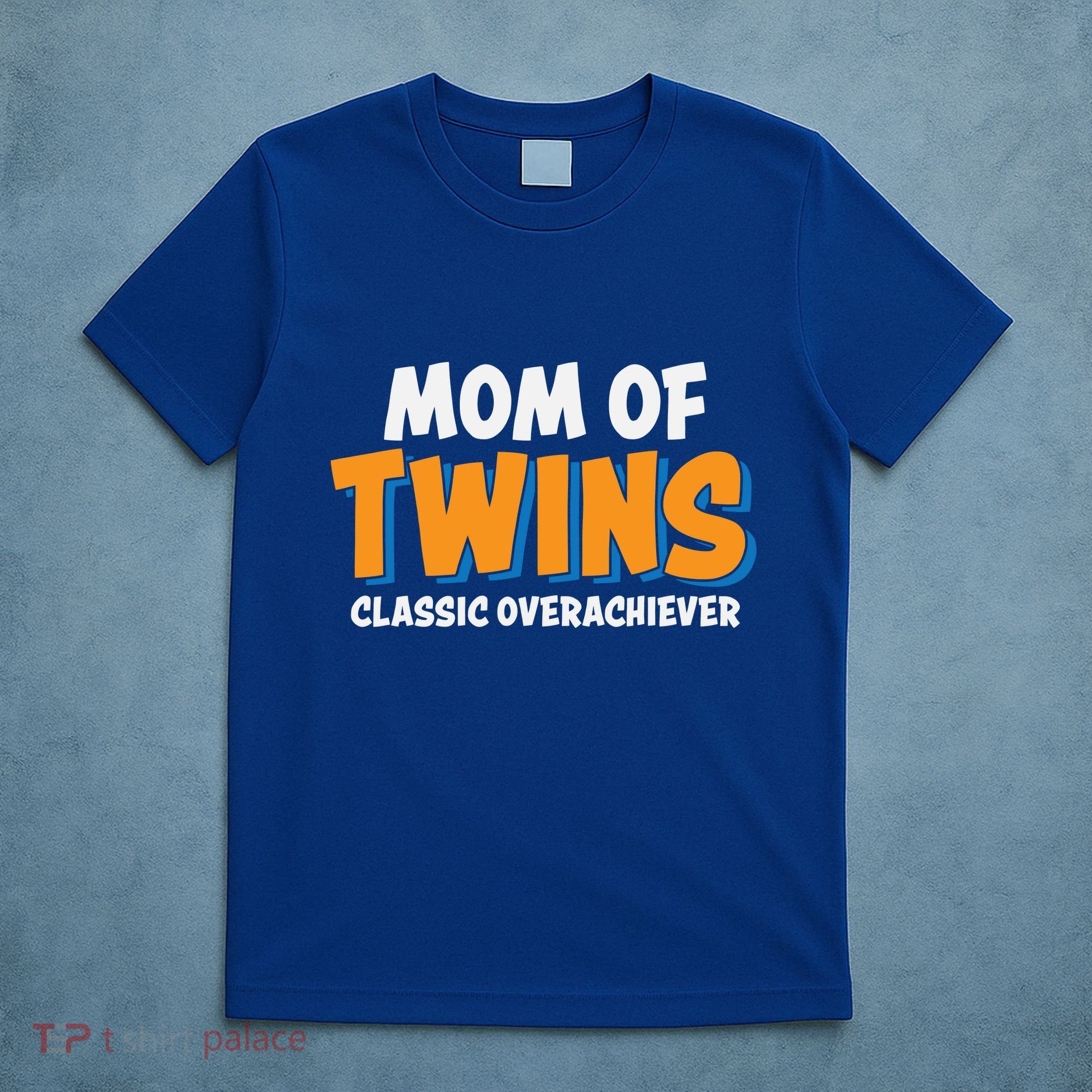 Funny Mom Of Twins Classic Overachiever Cool Twin Mom Gift T-Shirt