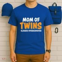 Funny Mom Of Twins Classic Overachiever Cool Twin Mom Gift T-Shirt thumb 6