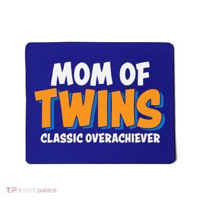 Funny Mom Of Twins Classic Overachiever Cool Twin Mom Gift Mousepad
