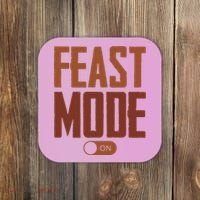 Feast Mode On Funny Thanksgiving Holiday Coaster thumb 0
