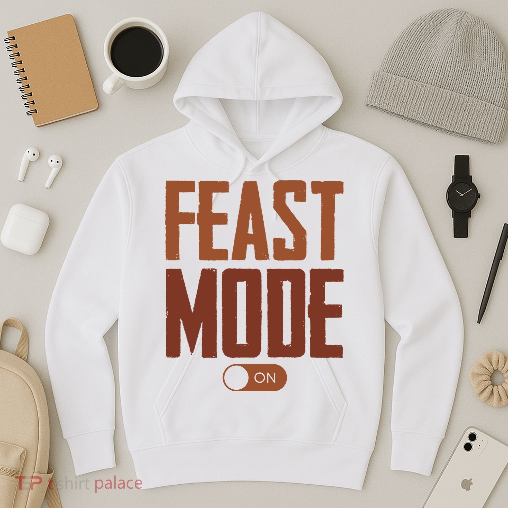 Feast Mode On Funny Thanksgiving Holiday Hoodie