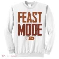 Feast Mode On Funny Thanksgiving Holiday Sweatshirt thumb 0