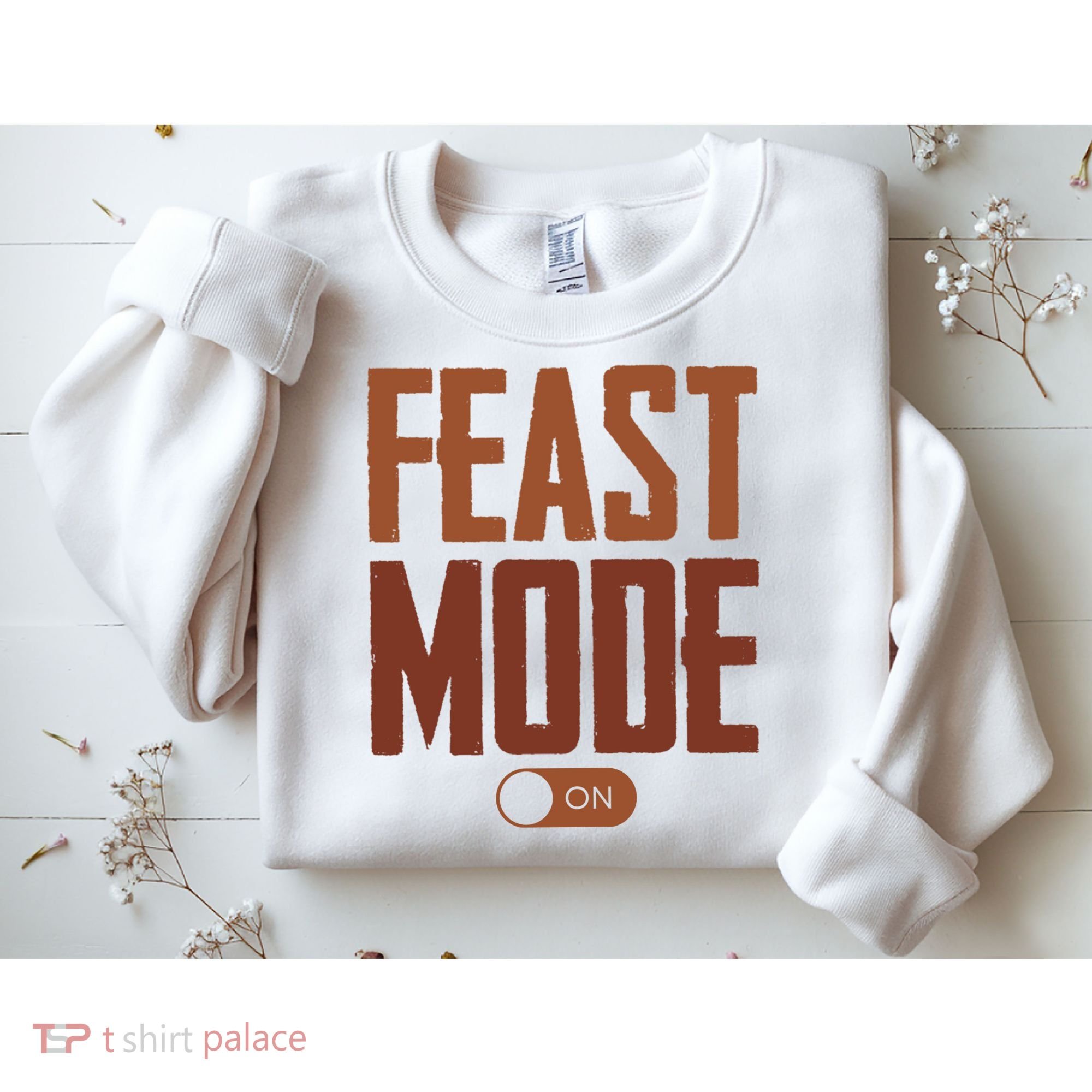 Feast Mode On Funny Thanksgiving Holiday Sweatshirt